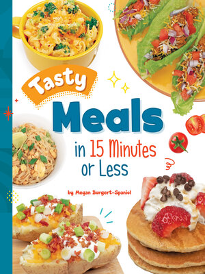 cover image of Tasty Meals in 15 Minutes or Less